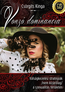 Vonzó Dominancia - Csörgits Kinga